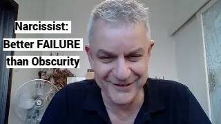Narcissist: Better FAILURE than Obscurity (Locus of Grandiosity)