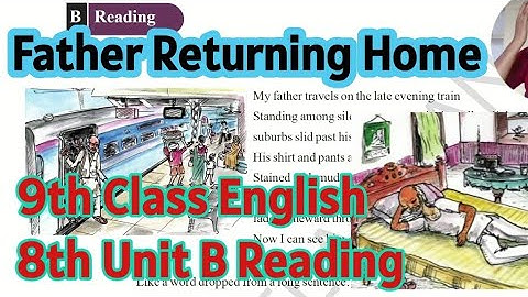 "Father Returning Home Poem"- 9th Class English 8th Unit B Reading.
