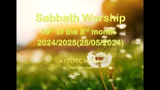 Sabbath Worship – 16th of the 3rd month 2024/2025 (25/05/2024)