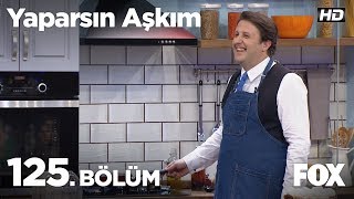 Yaparsın Aşkım 125. Bölüm