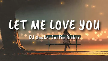 DJ Snake - Let Me Love You (Lyrics ) ft. Justin Bieber