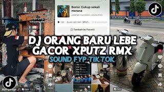 Dj Orang Baru Lebe Gacor Xputz Rmx  Tor Monitor Ketua Yang Kalian Cari Viral Tiktok Dj Terbaru