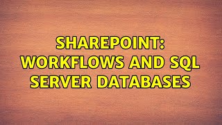 Sharepoint: Workflows and SQL Server Databases (2 Solutions!!)