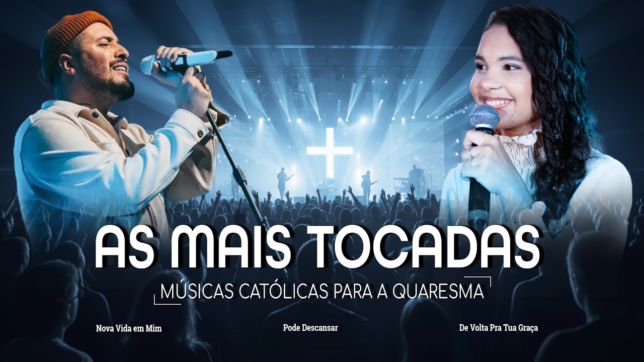 As Mais Tocadas 2026, Top Gospel, Músicas Católicas Para A Quaresma, Nova Hinos Evangélicos