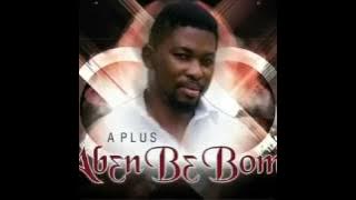 Abɛn Bɛ Bom  By Kwame A Plus Produced by Appietusvia torchbrowser com