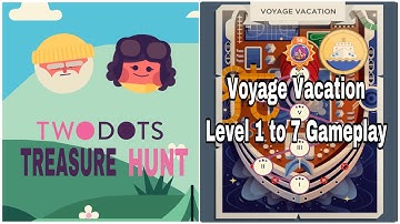 Two Dots Voyage Vacation Level 1 to 7 Gameplay
