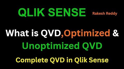 What is QVD, How to Create QVD in Qlik Sense, Optimized & Unoptimized QVD| Class 18 By Rakesh Reddy