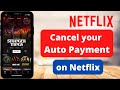 How to Cancel Netflix Auto Payment !!