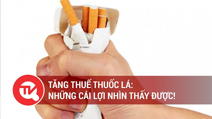 Thuế thuốc lá ở việt nam là bao nhiêu năm 2024