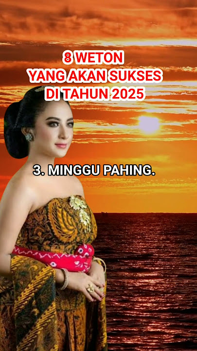 8 WETON YANG AKAN SUKSES DI TAHUN 2025 #shorts