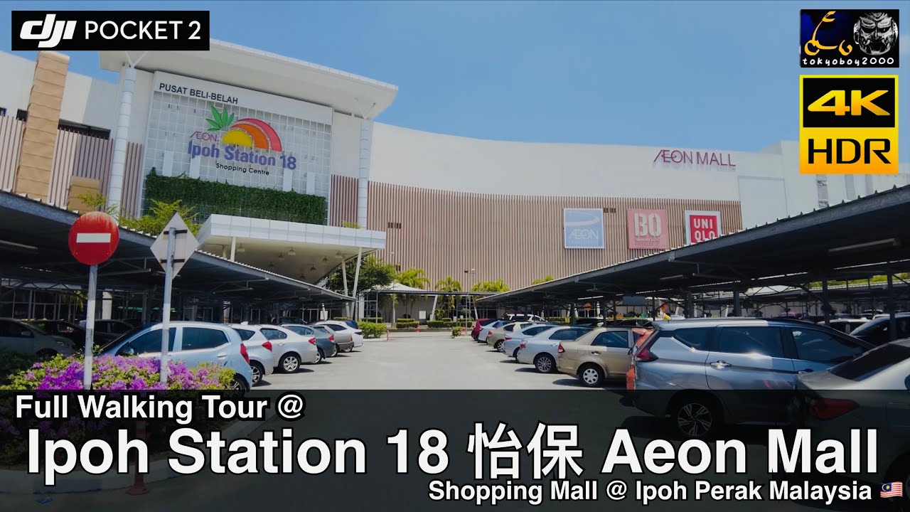 Ipoh Station 18 Aeon Mall Ipoh Perak Malaysia Full Walking Tour Ipoh Station 18 Aeon Mall Ipoh Perak Malaysia Full Walking Tour
