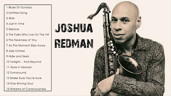 The Very Best of Joshua Redman - Joshua Redman's G...