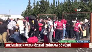 Suriyelilerin Vatan Özlemi Izdihama Dönüştü