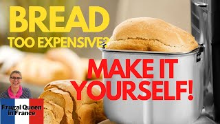 Bread Too Expensive? Make It Yourself!