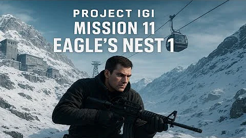 Project IGI – Mission 11: Eagle’s Nest I | No Commentary Gameplay