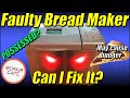 Faulty possessed bread maker  warning  may cause hunger   can i fix it