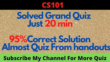 CS101 Solved Grand Quiz Spring 2020 |midterm grand Quiz cs101| cs101 grand quiz solution|cs101