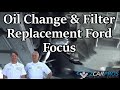 Oil Change & Filter Replacement Ford Focus 2004-2010