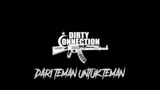 DIRTY CONNECTION - DARI TEMAN UNTUK TEMAN (Lirik Video)
