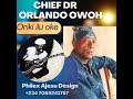 CHIEF DR ORLANDO OWOH ... Oriki Ilu Oke