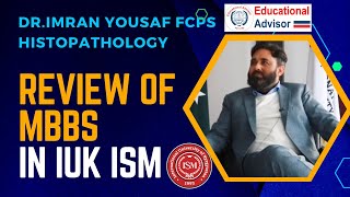 Review Of Dr.imran Yousaf, Fcps Histopathology About Mbbs In Iuk Ism Educational Advisor Mbbs