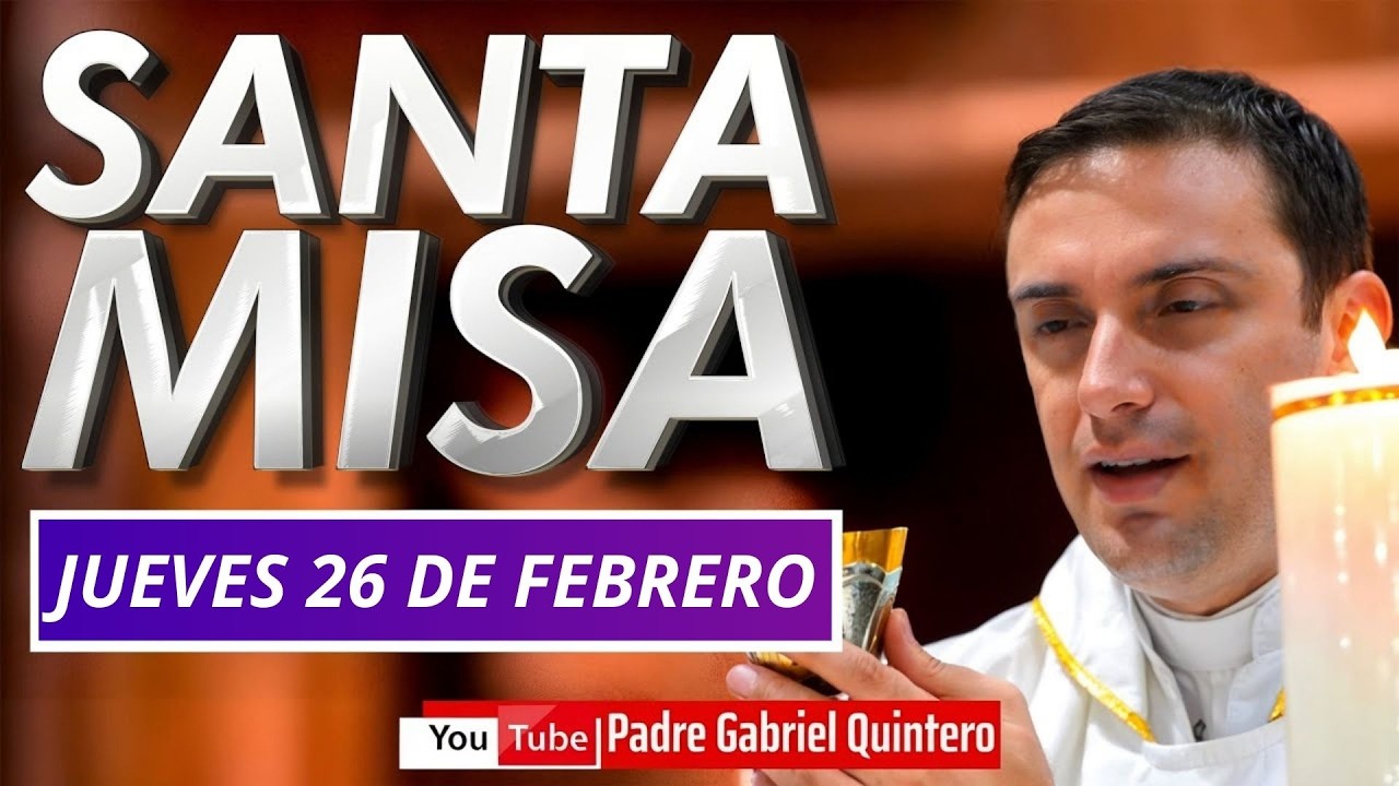Santa Misa de hoy jueves 26 de Febrero  2026 | Eucaristía de hoy P. Gabriel en vivo