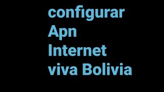 Apn / how to configure Internet Apn Viva Bolivia 4G 2024 screenshot 2