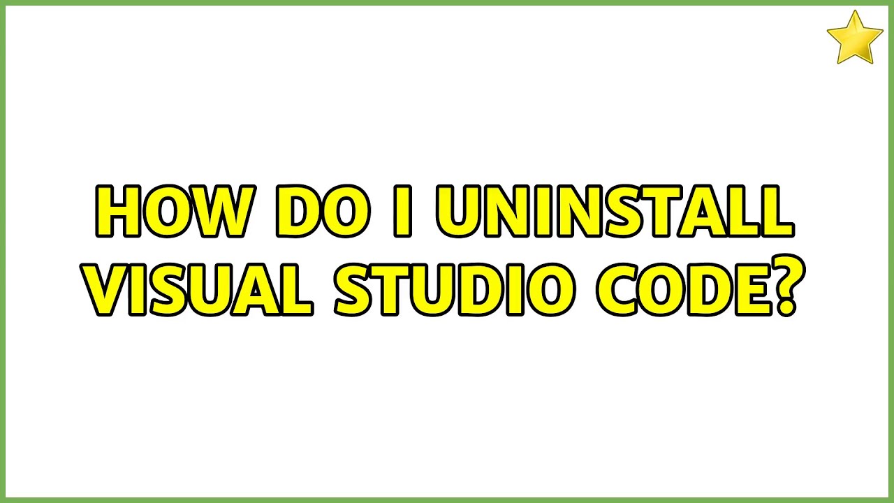 How do I uninstall Visual Studio Code? (5 Solutions!!) - YouTube
