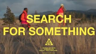 ACG Presents: The Search | Nike