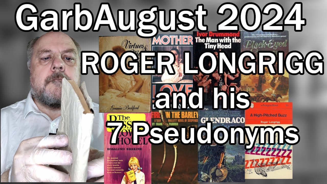 GarbAugust 2024 — Roger Longrigg and his 7 pseudonyms 