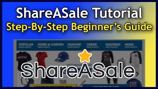 shareasale tutorial - how to make money on shareasale (step by step guide)