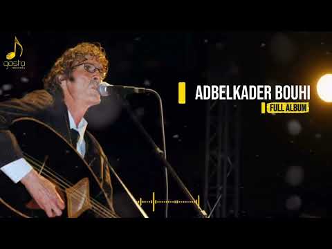 Abdelkader Bouhi Full Album Akwessigh 