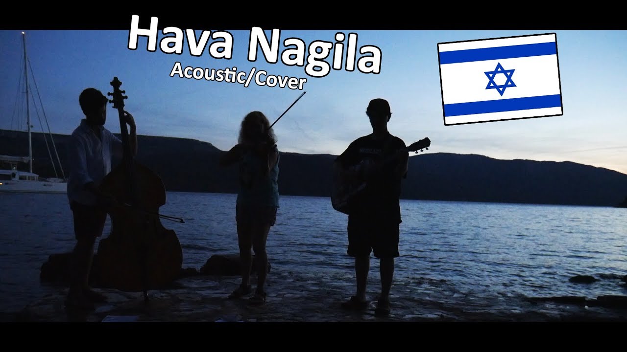 Hava Nagila (Israeli, Hebrew, Jewish Folk Song) Acoustic/Cover YouTube