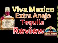Viva Mexico Extra Anejo Review - The Tequila Hombre