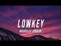 Rochelle Jordan - Lowkey (Lyrics)