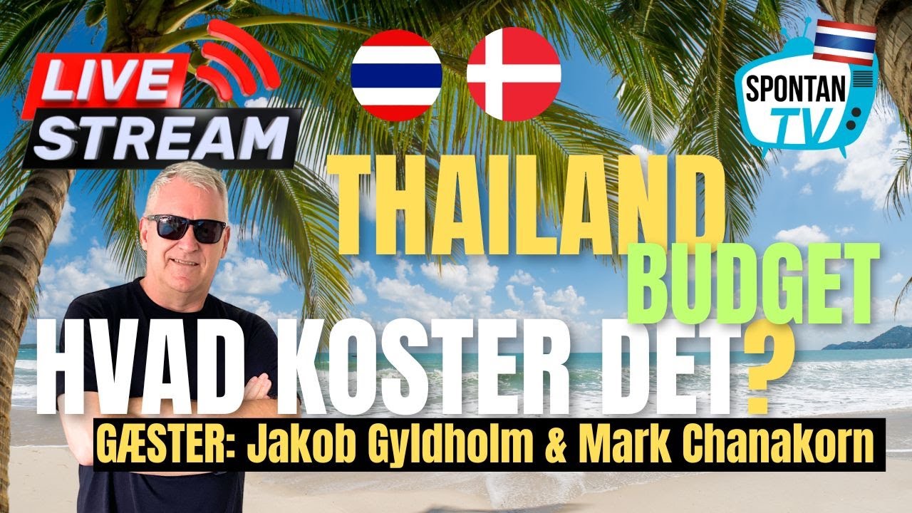 Hvad koster det at bo i Thailand som dansker? Live udsendelse