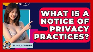 What Is A Notice Of Privacy Practices? - The Sociology Workshop