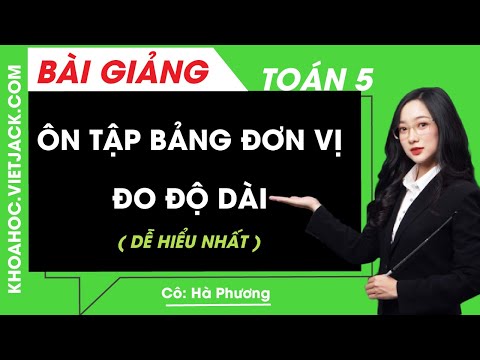 Video Ôn tập bảng đơn vị đo độ dài - Toán lớp 5 - Cô Hà... - youtube