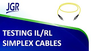 Testing IL/RL of Simplex Cables