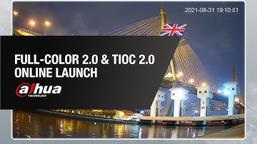 Full-color 2.0 & TiOC 2.0 Online Launch - Dahua | By Demes