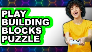 How to Play Building Blocks Puzzle 2025 (Only Way) screenshot 4