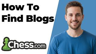 How To Find Chess.com Blogs 2026 Easy Guide