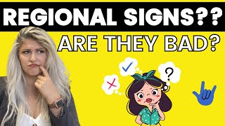 ASL Regional Signs: Good or Bad?