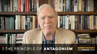 The Principle of Antagonism | Robert McKee's New Webinar
