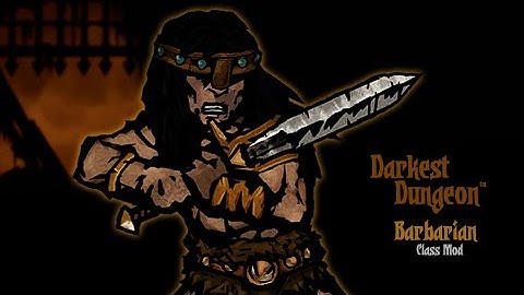 Barbarian Class Mod Preview, Darkest Dungeon™