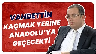 Vahdettin'in Anadolu'ya Geçişine Kim Engel Oldu?