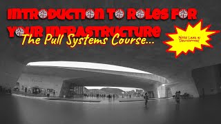 Introduction to Roles for your infrastructure in Pull Systems