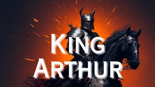 The Mystical World of King Arthur: Unveiling Unknown Tales