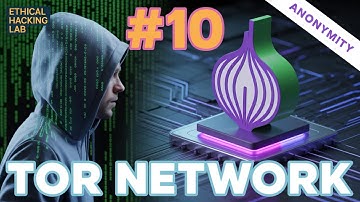 Ethical Hacking Lab #10: Mastering the Tor Network