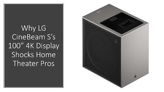 Why LG CineBeam S’s 100” 4K Display Shocks Home Theater Pros